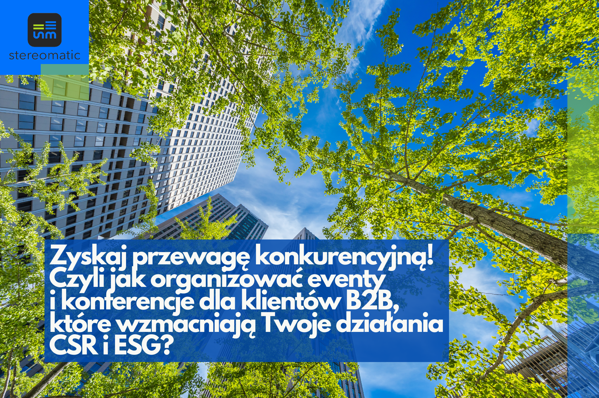 Organizacja Konferencji Dla Klientów Zgodnych z ESG CSR