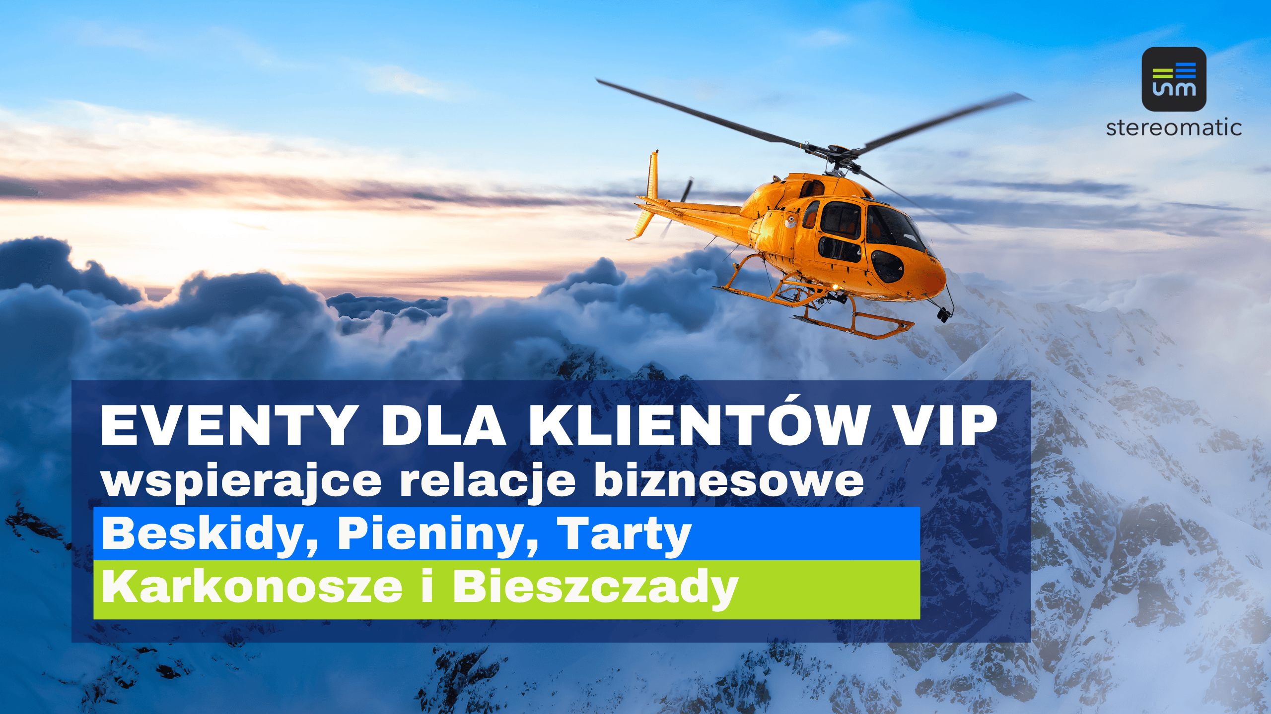 Helikopter na tle gór – ekskluzywny event VIP w Tatrach, Beskidach lub Karkonoszach dla klientów biznesowych.