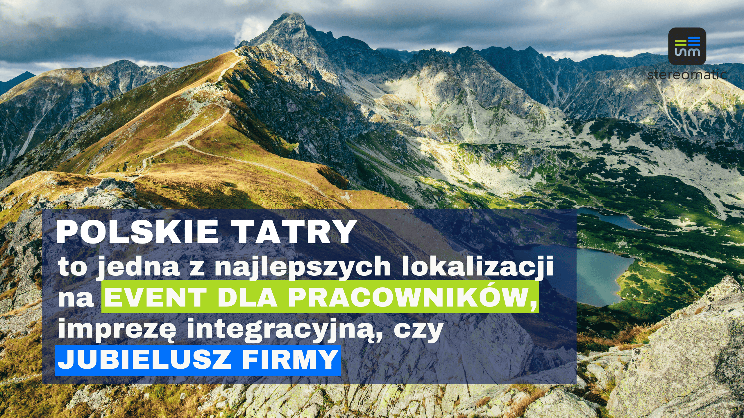 Tatry – popularna lokalizacja na event firmowy, wyjazd integracyjny lub jubileusz w Zakopanem latem i zimą