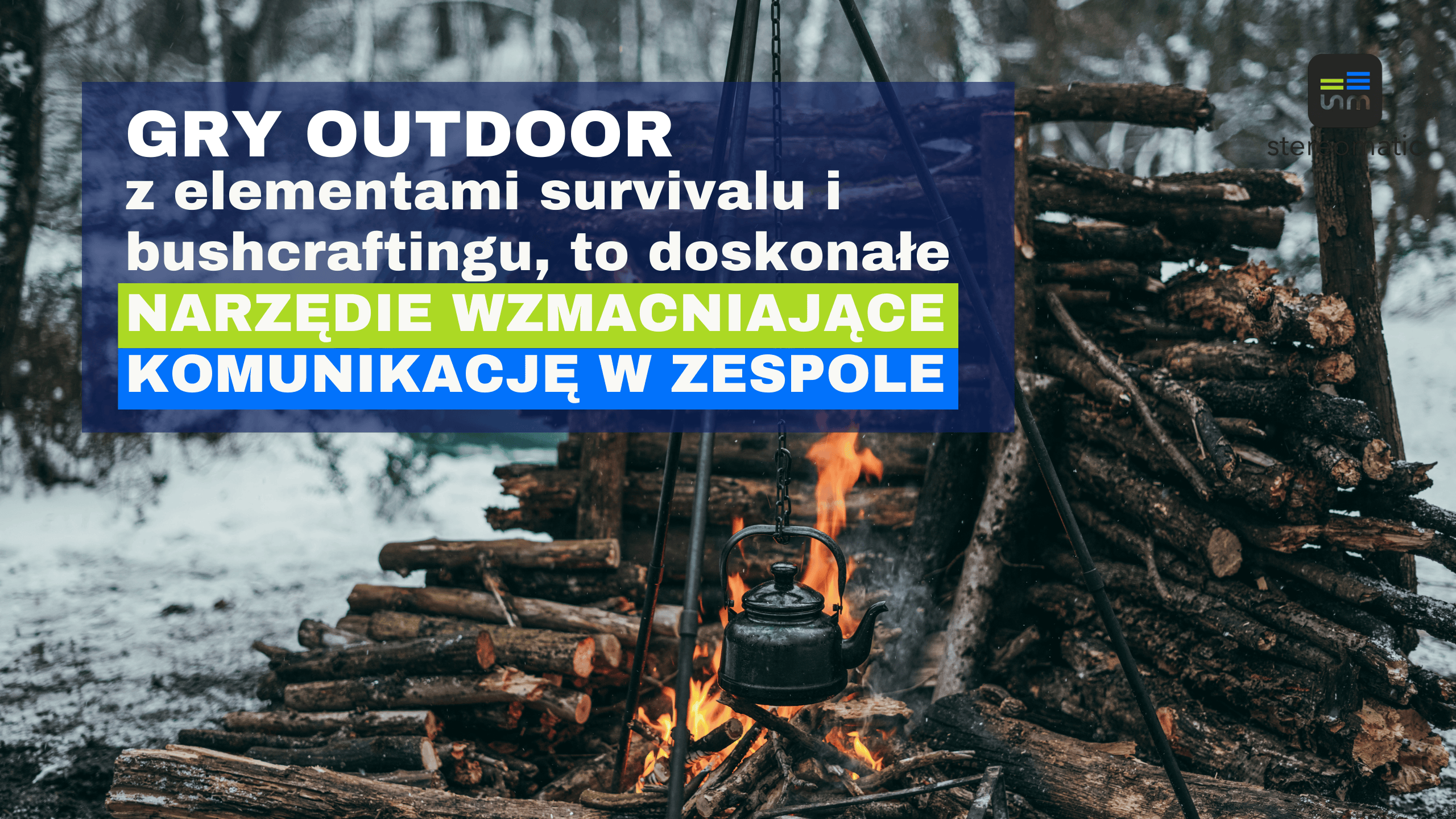 Ognisko podczas firmowego survivalu zimowego – integracja zespołu w górach w ekstremalnych warunkach