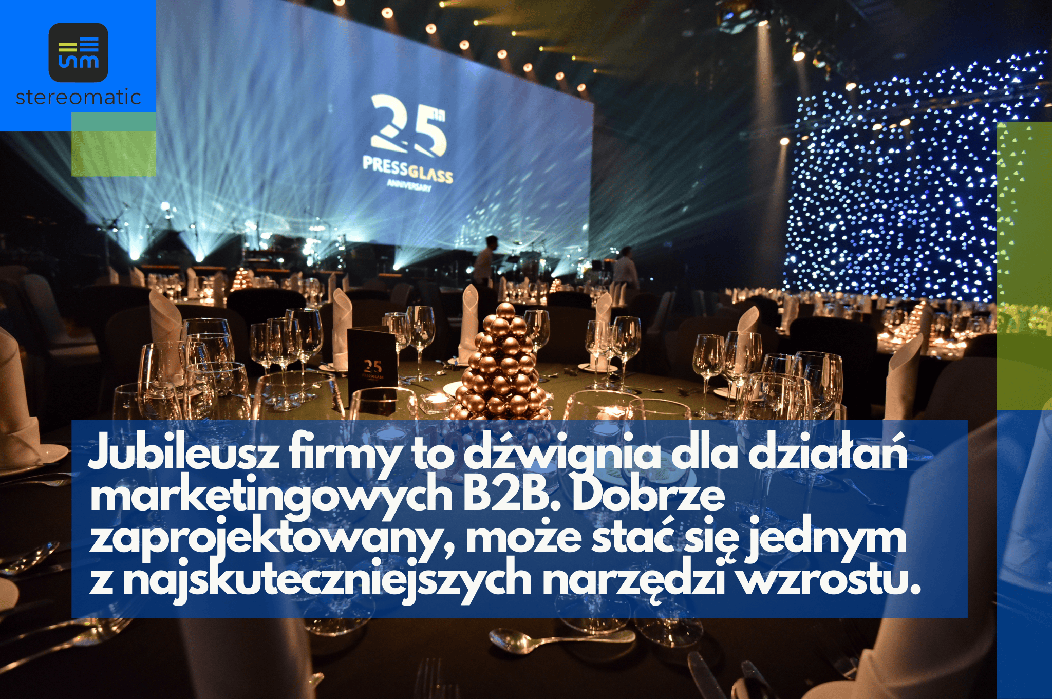 Zdjęcie jubileuszu firmy pokazuje, jak profesjonalnie zaplanowane wydarzenie może wspierać działania marketingowe B2B, zwiększając zaangażowanie klientów i budując pozycję marki.