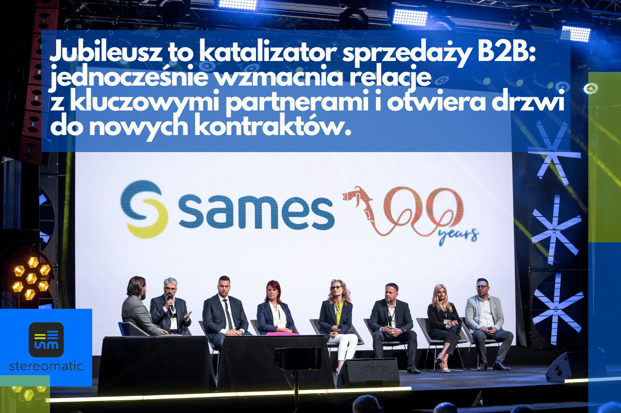Panel dyskusyjny podczas jubileuszu 100-lecia firmy SAMES – jubileusz jako narzędzie budowania relacji B2B i wzmacniania sprzedaży.